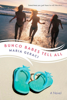 Bunco Babes Tell All - Geraci, Maria