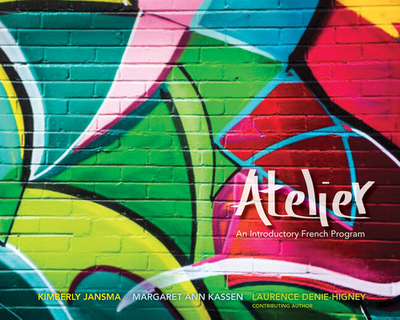 Bundle: Atelier, Student Edition, Spiral Bound Version + Mindtap French, 4 Terms (24 Months) Printed Access Card - Jansma, Kim, and Kassen, Margaret Ann, and Laurence Denie-Higney, Laurence