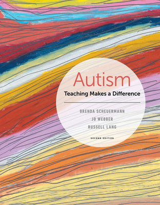Bundle: Autism: Teaching Does Make a Difference, Loose-Leaf Version, 2nd + Mindtap Education, 1 Term (6 Months) Printed Access Card - Scheuermann, Brenda, and Webber, Jo, and Lang, Russell