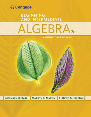 Bundle: Beginning and Intermediate Algebra: A Guided Approach, 7th + Webassign Printed Access Card for Karr/Massey/Gustafson's Beginning and Intermediate Algebra: A Guided Approach, 7th Edition, Single-Term - Karr, Rosemary, and Massey, Marilyn, and Gustafson, R David