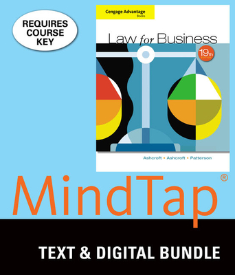 Bundle: Cengage Advantage Books: Law for Business, Loose-Leaf Version, 19th + Mindtap Business Law, 1 Term (6 Months) Printed Access Card - Ashcroft, John D, and Ashcroft, Katherine, and Patterson, Martha