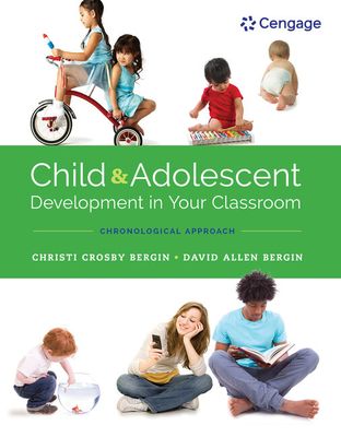 Bundle: Child and Adolescent Development in Your Classroom: Chronological Approach, 1e + Mindtap Education, 1 Term (6 Months) Printed Access Card - Bergin, Christi Crosby, and Bergin, David Allen