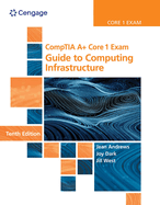 Bundle: Comptia A+ Core 1 Exam: Guide to Computing Infrastructure, Loose-Leaf Version, 10th + Mindtap 1 Term Printed Access Card