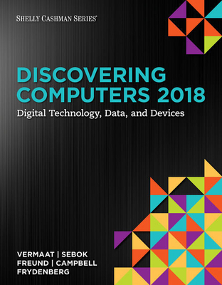 Bundle: Discovering Computers (C)2018, Loose-Leaf Version + Mindtap Computing, 1 Term (6 Months) Printed Access Card - Vermaat, Misty E, and Sebok, Susan L, and Freund, Steven M