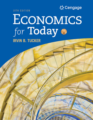 Bundle: Economics for Today, Loose-Leaf Version, 10th + Mindtap Economics, 2 Terms (12 Months) Printed Access Card - Tucker, Irvin B