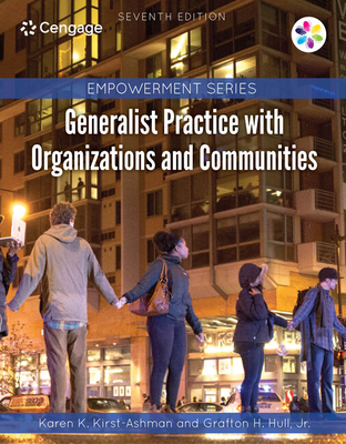 Bundle: Empowerment Series: Generalist Practice with Organizations and Communities, 8th + Mindtap Social Work, 1 Term (6 Months) Printed Access Card - Kirst-Ashman, Karen K, and Hull