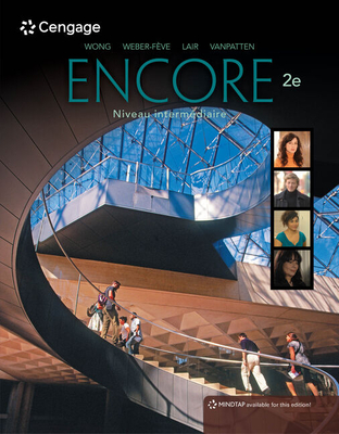 Bundle: Encore Intermediate French, Student Edition: Niveau Intermediaire, Loose-Leaf Version, 2nd + Mindtap, 4 Terms Printed Access Card - Wong, Wynne, and Weber-F?ve, Stacey, and Lair, Anne