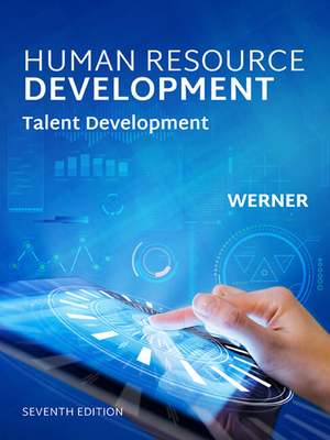 Bundle: Human Resource Development: Talent Development, Loose-Leaf Version, 7th + Mindtap Management, 1 Term (6 Months) Printed Access Card - Werner, Jon M