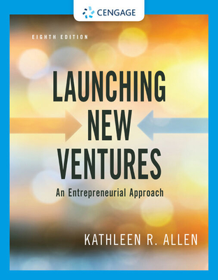 Bundle: Launching New Ventures: An Entrepreneurial Approach, Loose-Leaf Version, 8th + Mindtap, 1 Term Printed Access Card - Allen, Kathleen R