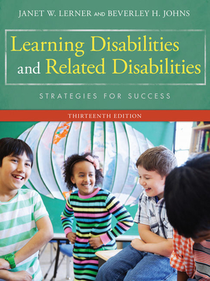 Bundle: Learning Disabilities and Related Disabilities: Strategies for Success, Loose-Leaf Version, 13th + Mindtap Education, 1 Term (6 Months) Printed Access Card - Lerner, Janet W, and Johns, Beverley