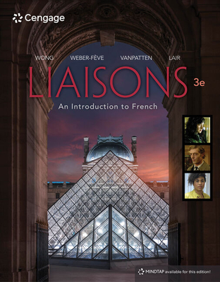 Bundle: Liaisons: An Introduction to French, Loose-Leaf Version, 3rd + Mindtap, 4 Terms Printed Access Card - Wong, Wynne, and Weber-F?ve, Stacey, and VanPatten, Bill