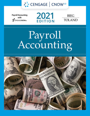 Bundle: Payroll Accounting 2021, 31st + Cnowv2, 1 Term Printed Access Card - Bieg, Bernard J, and Toland, Judith A