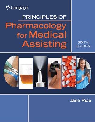 Bundle: Principles of Pharmacology for Medical Assisting, 6th + Mindtap Medical Assisting, 2 Terms (12 Months) Printed Access Card - Rice, Jane