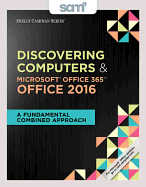 Bundle: Shelly Cashman Series Discovering Computers & Microsoft Office 365 & Office 2016: A Fundamental Combined Approach, Loose-Leaf Version + Sam 365 & 2016 Assessments, Trainings, and Projects with 1 Mindtap Reader Multi-Term Printed Access Card