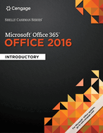 Bundle: Shelly Cashman Series Microsoft Office 365 & Office 2016: Introductory + Lms Integrated Sam 365 & 2016 Assessments, Trainings, and Projects with 1 Mindtap Reader, (6 Months) Printed Access Card