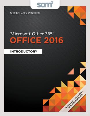 Bundle: Shelly Cashman Series Microsoft Office 365 & Office 2016: Introductory, Loose-Leaf Version + Sam 365 & 2016 Assessments, Trainings, and Projects with 1 Mindtap Reader Multi-Term Printed Access Card - Freund, Steven M, and Last, Mary Z, and Pratt, Philip J