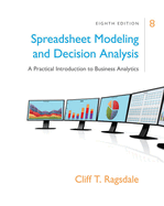 Bundle: Spreadsheet Modeling & Decision Analysis: A Practical Introduction to Business Analytics, Loose-Leaf Version, 8th + Mindtap Business Statistics 2-Terms (12 Months) Printed Access Card