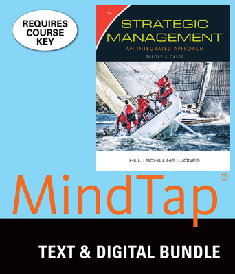 Bundle: Strategic Management: Theory & Cases: An Integrated Approach, Loose-Leaf Version, 13th + Mindtap, 1 Term Printed Access Card - Hill, Charles W L, and Schilling, Melissa A, and Jones, Gareth R