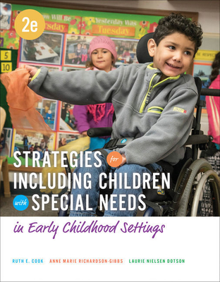 Bundle: Strategies for Including Children with Special Needs in Early Childhood Settings, Loose-Leaf Version, 2nd + Mindtap Education, 1 Term (6 Months) Printed Access Card - Cook, Ruth E, and Richardson-Gibbs, Anne Marie, and Nielsen, Laurie