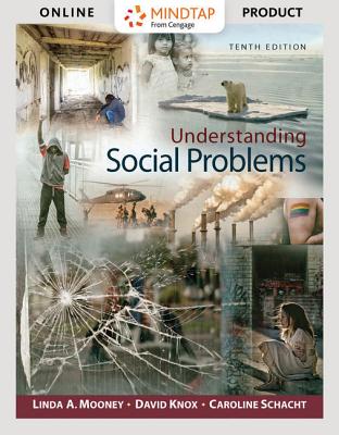 Bundle: Understanding Social Problems, Enhanced Edition, Loose-Leaf Version, 10th + Mindtap Sociology, 1 Term (6 Months) Printed Access Card - Mooney, Linda A, and Knox, David, and Schacht, Caroline