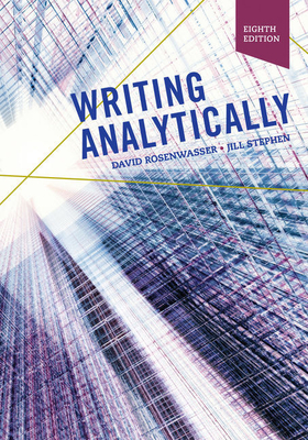 Bundle: Writing Analytically, Loose-Leaf Version, 8th + Mindtap English, 1 Term (6 Months) Printed Access Card - Rosenwasser, David, and Stephen, Jill