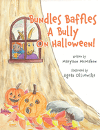 Bundles Baffles A Bully On Halloween!
