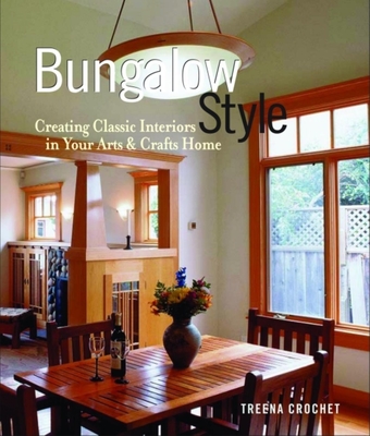 Bungalow Style: Creating Classic Interiors in Your Arts and Crafts - Crochet, Treena