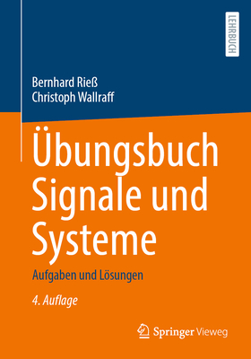 ?bungsbuch Signale Und Systeme: Aufgaben Und Lsungen - Rie?, Bernhard, and Wallraff, Christoph