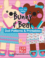 Bunny & Bear Doll Patterns & Printables: Easy to Make 9" Cloth Dolls & Outfits