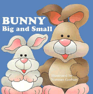 Bunny Big and Small: Pet Parade Board Book - Gorbaty, Norman
