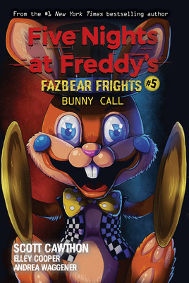 Bunny Call: An Afk Book (Five Nights at Freddy's: Fazbear Frights #5): Volume 5 - Cawthon, Scott