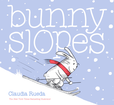 Bunny Slopes: (Winter Books for Kids, Snow Children's Books, Skiing Books for Kids) - Rueda, Claudia