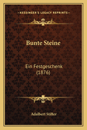 Bunte Steine: Ein Festgeschenk (1876)
