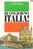 Buongiorno Italia!: A BBC Course for Beginners in Italian