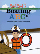 Bur Bur's Boating ABC's: Learn the Most Amazing Things with the ABCs of Boating!