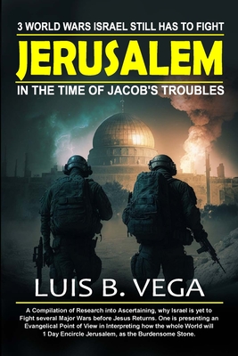 Burden of Jerusalem: 3 Major Wars Israel Still Has to Fight - Vega, Luis