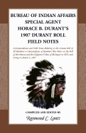 Bureau of Indian Affairs: Special Agent Horace B. Durant's 1907 Durant Roll Field Notes