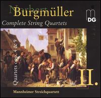 Burgmller: Complete String Quartets, Vol. 2 - Mannheim String Quartet