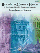 Burgm?ller, Czerny & Hanon -- Piano Studies Selected for Technique and Musicality, Bk 1