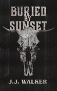 Buried By Sunset: A supernatural small-town horror set in the desert.