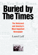Buried by the Times: The Holocaust and America's Most Important Newspaper