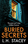 Buried Secrets: A dark, addictive psychological thriller from L H Stacey for 2024