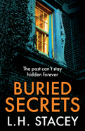 Buried Secrets: A dark, addictive psychological thriller from L H Stacey