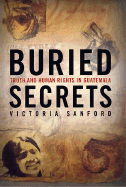 Buried Secrets: Truth and Human Rights in Guatemala