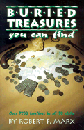 Buried Treasures You Can Find: Over 7500 Locations in All 50 States