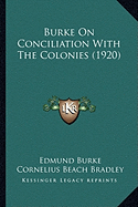 Burke On Conciliation With The Colonies (1920)