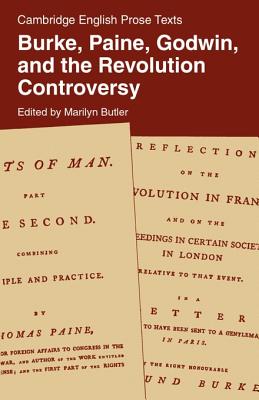 Burke, Paine, Godwin, and the Revolution Controversy - Butler, Marilyn (Editor)