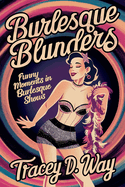 Burlesque Blunders: Funny Moments in Burlesque Shows