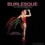 Burlesque: The True Art of Seduction