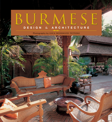 Burmese Design & Architecture - Falconer, John, and Moore, Elizabeth, and Tettoni, Luca Invernizzi (Photographer)